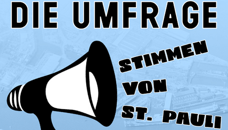 Stimmen von St. Pauli - Die Umfrage |Foto: Stimmen von St. Pauli
